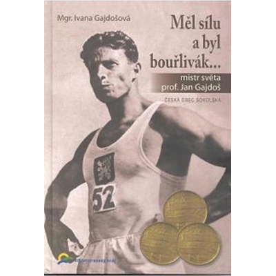 Měl sílu a byl bouřlivák