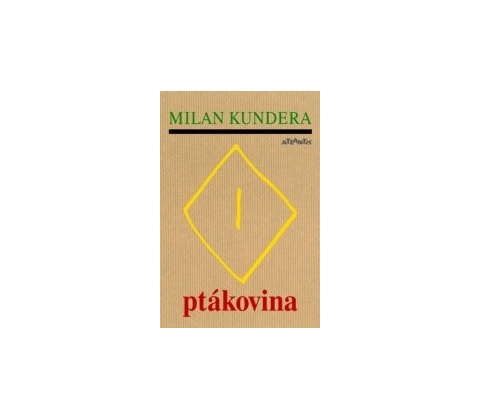 Ptákovina - Kundera Milan