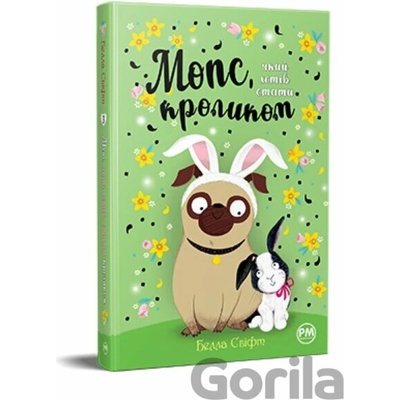 Mops, yakyy khotiv staty krolykom - Bella Swift