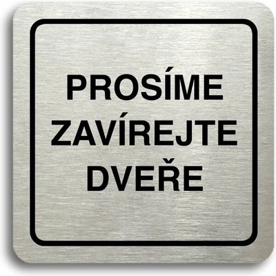 Accept Piktogram "prosíme zavírejte dveře" (80 × 80 mm) (stříbrná tabulka - černý tisk)
