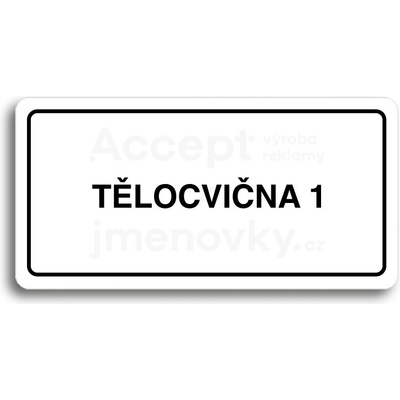 ACCEPT Piktogram TĚLOCVIČNA 1 - bílá tabulka - černý tisk