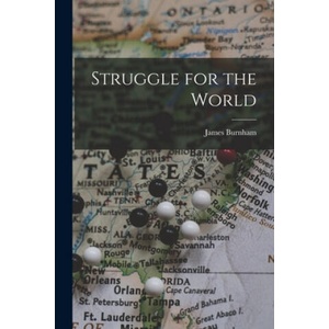 Struggle for the World | James Burnham (ISBN: 9781014647887)