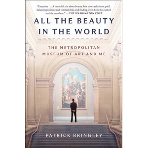 All the Beauty in the World: The Metropolitan Museum of Art and Me | BRINGLEY PATRICK (ISBN: 9781982163310)