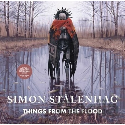 Things from the Flood - Simon Stalenhag