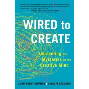 Wired to Create | Scott Barry Kaufman, Carolyn Gregoire (ISBN: 9780399175664)