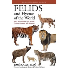 Felids and Hyenas of the World