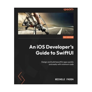 An iOS Developer's Guide to SwiftUI | Michele Fadda (2024)