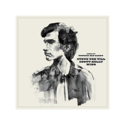 Scott Kelly, Steve Von Till, Wino - Songs Of Townes Van Zandt