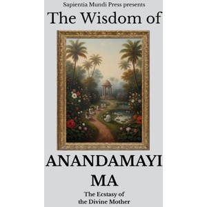 The Wisdom of Anandamayi Ma (ISBN: 9798265248503)