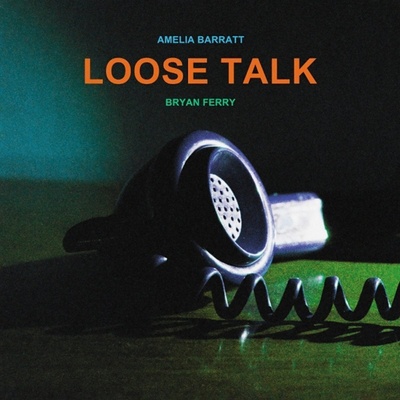 Amelia Barratt & Bryan Ferry - Loose Talk (Limited Edition) (Clear Coloured) (LP) (0199066398920)