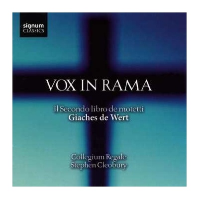 Giaches De Wert - Vox In Rama - Il Secondo Libro De Motetti CD