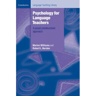 Psychology for Language Teachers: A Social Constructivist Approach Williams Marion