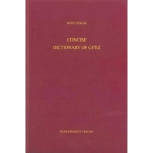 Concise Dictionary of Ge'ez (Classical Ethiopic): Ge'ez-English | Wolf Leslau (ISBN: 9783447062831)