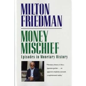Money Mischief | Milton Friedman (ISBN: 9780156619301)