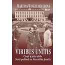 Viribus Unitis: Císař a jeho dvůr - Winkelhoferová Martina
