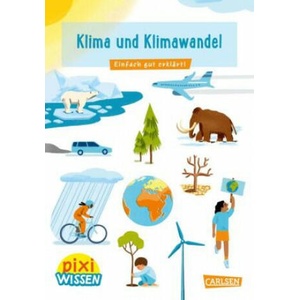 Pixi Wissen 110: Klima und Klimawandel | Eva Bade, Mieke Scheier (ISBN: 9783551242112)