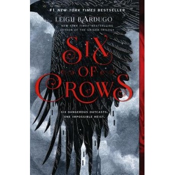 Six of Crows - Leigh Bardugo