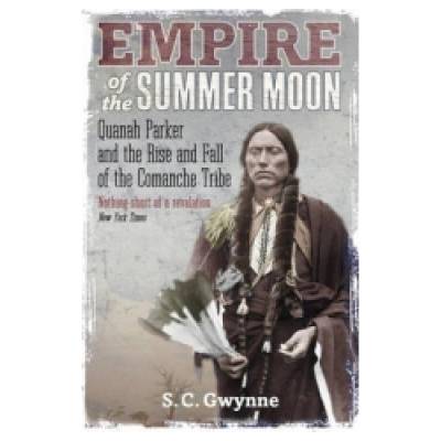Empire of the Summer Moon - S.C. Gwynne