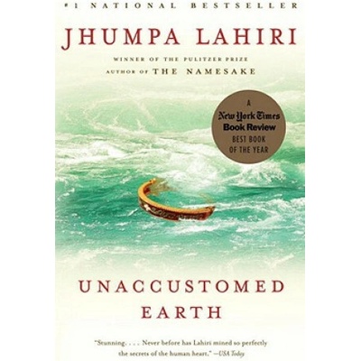 Unaccustomed Earth - Jhumpa Lahiri