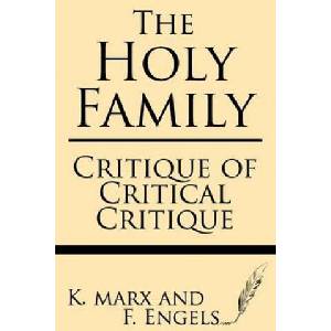 The Holy Family: Critique of Critical Critique (ISBN: 9781628450347)