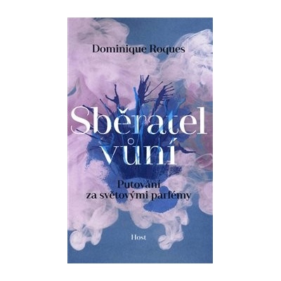 Sběratel vůní - Dominique Roques