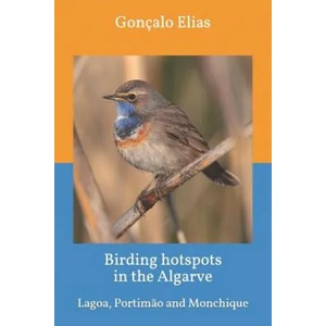 Birding hotspots in the Algarve: Lagoa, Portim? o and Monchique | Goncalo Elias (2019)