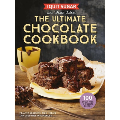 I Quit Sugar The Ultimate Chocolate Cookbook Sarah Wilson