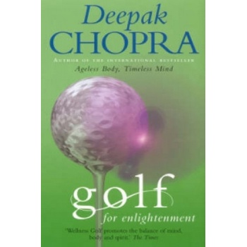 Golf for Enlightenment - The Seven Lessons for the Game of Life Chopra Deepak M.D.Paperback