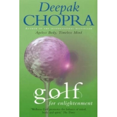 Golf for Enlightenment - The Seven Lessons for the Game of Life Chopra Deepak M.D.Paperback