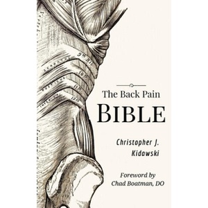 Back Pain Bible | Christopher J Kidawski (ISBN: 9780998590653)