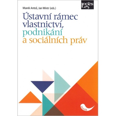 Ústavní rámec vlastnictví, podnikání a sociálních práv - Jan Wintr