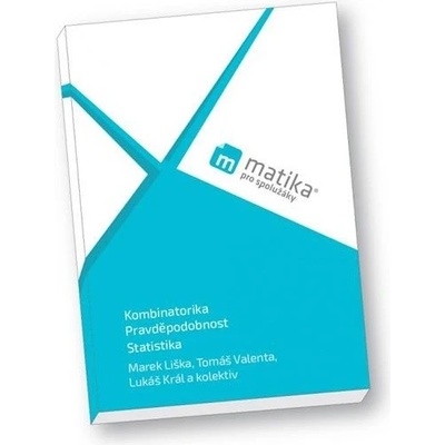 Matika pro spolužáky: Kombinatorika, Pravděpodobnost a Statistika - UČ