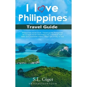 I love Philippines Travel Guide | Swissmiss Ontour, S L Giger (ISBN: 9781072471400)