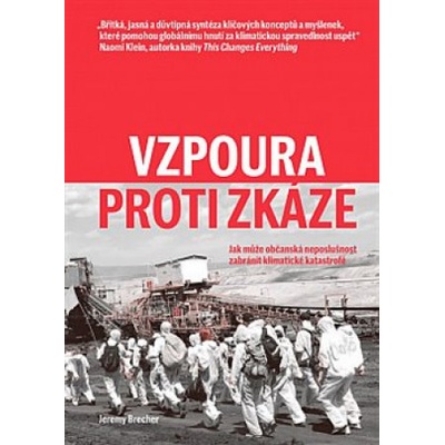 Vzpoura proti zkáze - Jak může občanská neposlušnost zabránit klimatické katastrofě - Jeremy Brecher