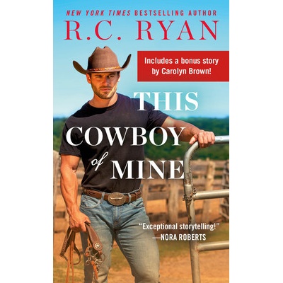 This Cowboy of Mine: Includes a Bonus Novella - (Ryan R. C.)(Mass Market Paperbound)