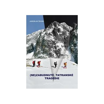 (Ne)zabudnuté tatranské tragédie