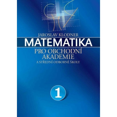 Matematika pro obchodní akademie - 1.díl