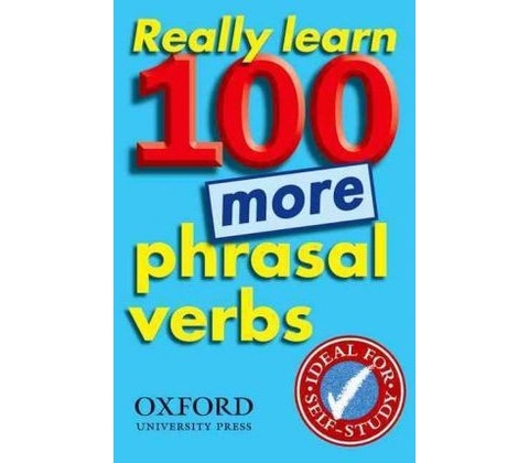 Really Learn 100 More Phrasal Verbs