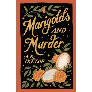 Marigolds and Murder | A. K. Ikezoe (ISBN: 9781967332014)