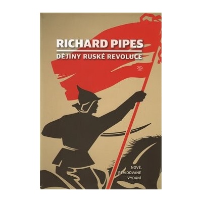Dějiny ruské revoluce Pipes Richard