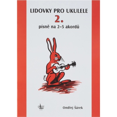 Lidovky a další písně pro ukulele na 2–5 akordů - Ondřej Šárek