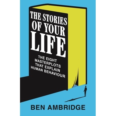 The Stories of Your Life - Ben Ambridge