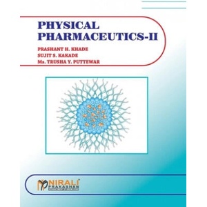 Physical Pharmaceutics - II | Sujit Kakade, Trusha Puttewar (ISBN: 9789351649915)