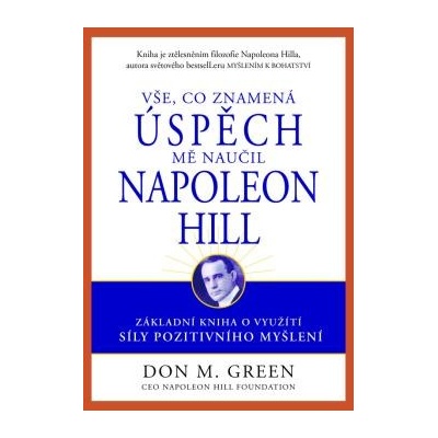 Vše, co znamená úspěch, mě naučil Napoleon Hill