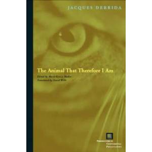 Animal That Therefore I Am | Jacques Derrida (ISBN: 9780823227914)