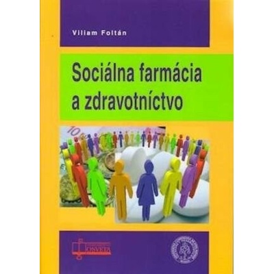 Sociálna farmácia a zdravotníctvo - Viliam Foltán