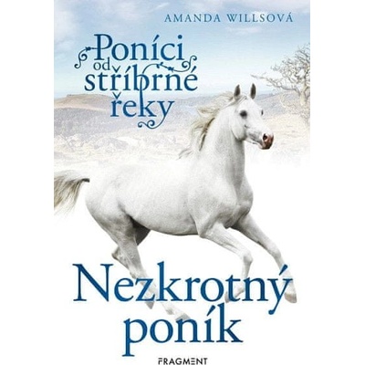 Poníci od stříbrné řeky Nezkrotný poník - Amanda Wills