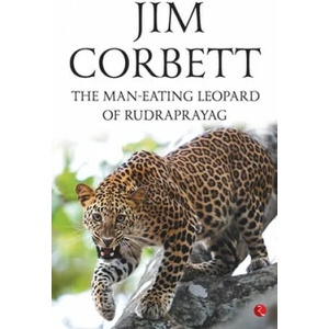Man-Eating Leopard of Rudraprayag | Jim Corbett (ISBN: 9788129141842)