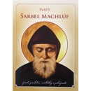 Svätý Šarbel Machlúf život, posolstvo, modlitby a pobožnosti