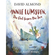 Annie Lumsden, the Girl from the Sea - David Almond, Beatrice Alemagna ilustrácie
